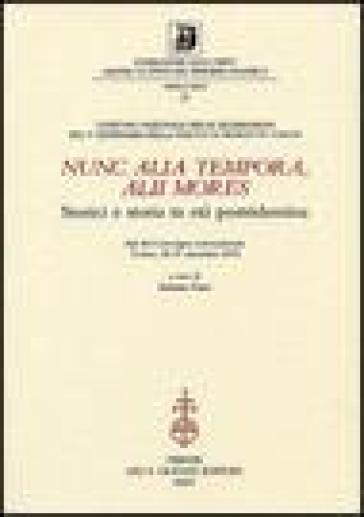 Nunc alia tempora, alii mores. Storici e storia in età postridentina. Atti del Convegno internazionale (Torino, 24-27 settembre 2003)