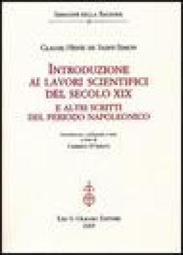 Introduzione ai lavori scientifici del secolo XIX. E altri scritti del periodo napoleonico
