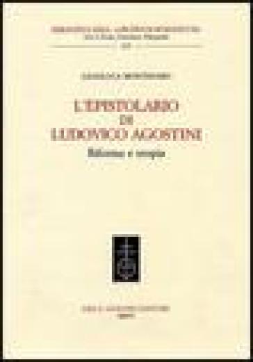L'epistolario di Ludovico Agostini. Riforma e utopia