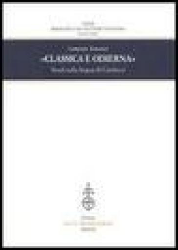 Classica e odierna. Studi sulla lingua di Carducci