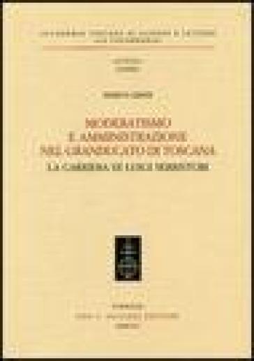 Moderatismo e amministrazione nel Granducato di Toscana. La carriera di Luigi Serristori