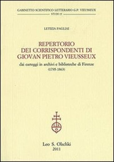 Repertorio dei corrispondenti di Giovan Pietro Vieusseux. Dai carteggi in archivi e biblioteche di Firenze (1795-1863)