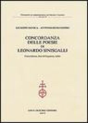 Concordanza delle poesie di Leonardo Sinisgalli. Concordanza, lista di frequenza, indici