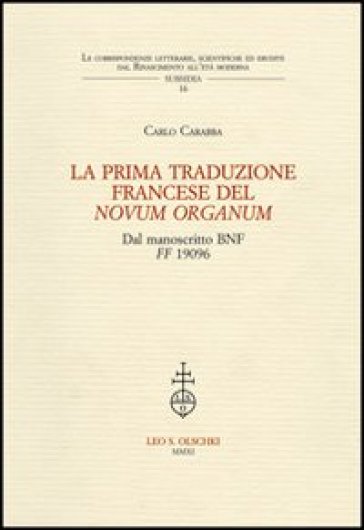 La prima traduzione francese del «Novum Organum» dal manoscritto BNF FF 1906