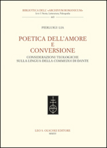 Poetica dell'amore e conversione. Considerazioni teologiche sulla lingua della Commedia di Dante