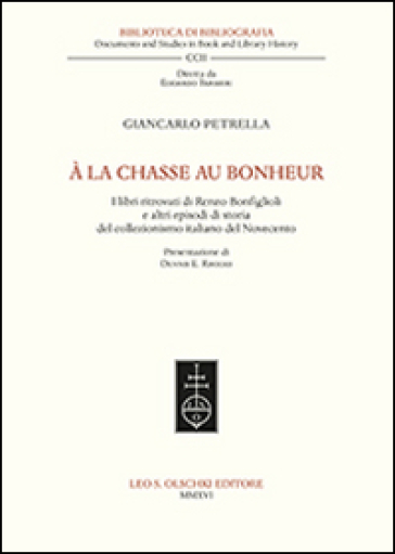 À la chasse au bonheur. I libri ritrovati di Renzo Bonfiglioli e altri episodi di storia del collezionismo italiano del Novecento