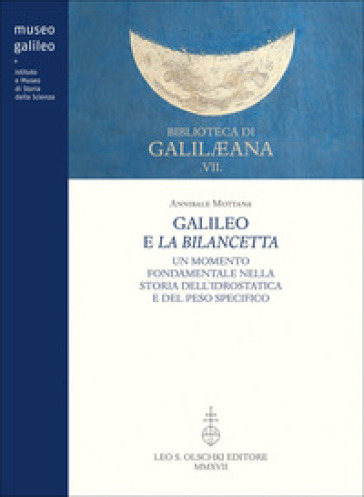 Galileo e la bilancetta. Un momento fondamentale nella storia dell'idrostatica e del peso specifico
