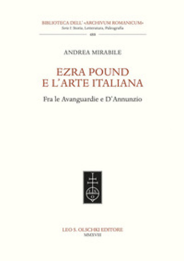 Ezra Pound e l'arte italiana. Fra le Avanguardie e D'Annunzio