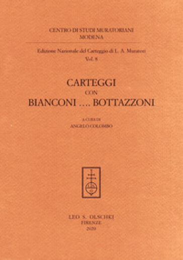 Edizione nazionale del carteggio Muratoriano. Carteggi con Bianconi... Bottazzoni
