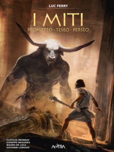 Prometeo, Teseo, Perseo. I miti. Vol. 1