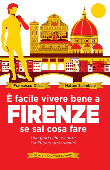 È facile vivere bene a Firenze se sai cosa fare