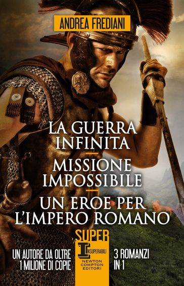La guerra infinita - Missione impossibile - Un eroe per l'impero romano