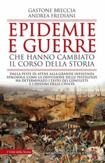 Epidemie e guerre che hanno cambiato il corso della storia. Dalla peste di Atene alla grande influenza spagnola: come la diffusione delle pestilenze ha determinato l'esito dei conflitti e i destini delle civiltà