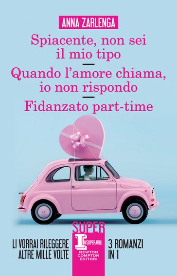Spiacente, non sei il mio tipo - Quando l'amore chiama, io non rispondo - Fidanzato part-time