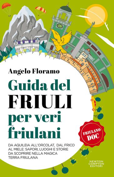 Guida del Friuli per veri friulani