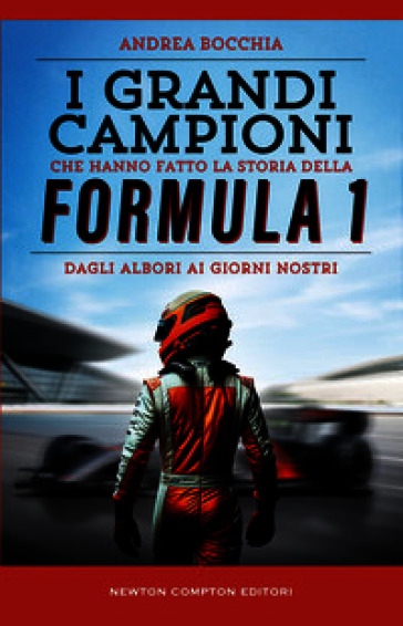 I grandi campioni che hanno fatto la storia della Formula 1