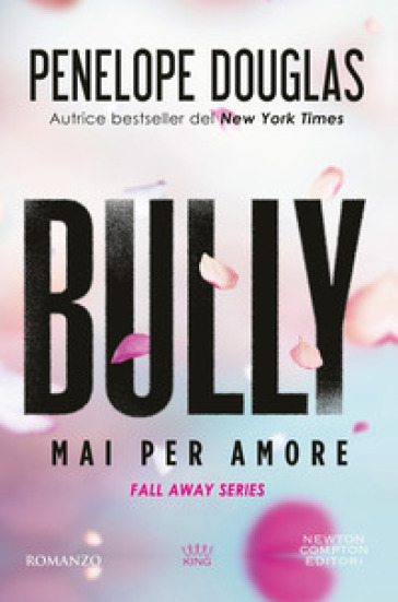 Mai per amore. Bully. The Fall Away Series