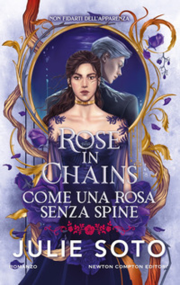 ROSE IN CHAINS. COME UNA ROSA SENZA SPIN