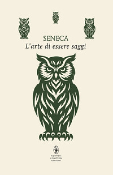 L'arte di essere saggi. Testo latino a fronte. Ediz. integrale