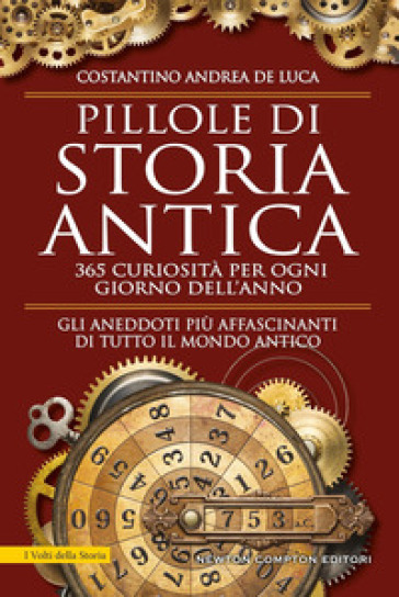 PILLOLE DI STORIA ANTICA. 365 CURIOSIT&Agrave;