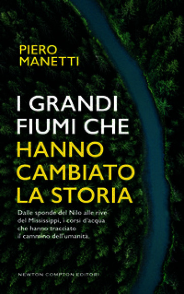 I grandi fiumi che hanno cambiato la storia