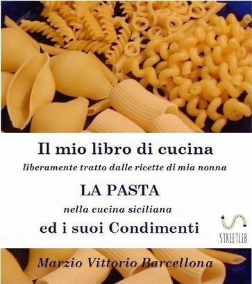 Primi Piatti della Tradizione Siciliana - La Pasta ed i suoi condimenti