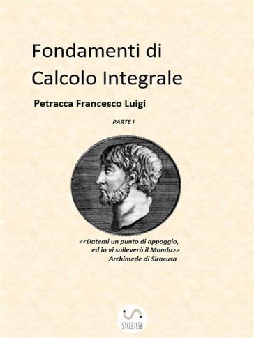 Fondamenti di Calcolo Integrale parte I