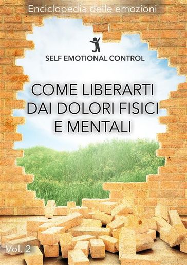 Come liberarti dai dolori fisici e mentali