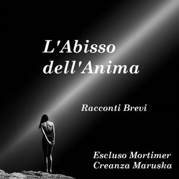 L'Abisso dell'Anima - Racconti Brevi