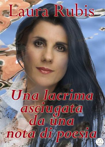 Una lacrima asciugata da una nota di poesia