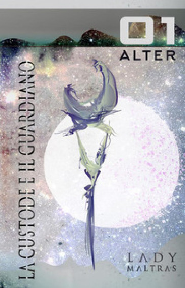 Alter. La custode e il guardiano. Vol. 1