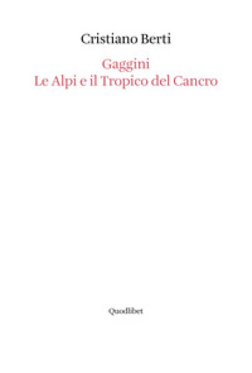 Gaggini. Le Alpi e il tropico del cancro