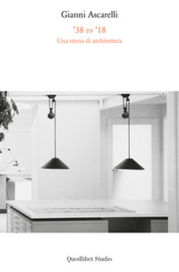 '38 vs '18. Una storia di architettura