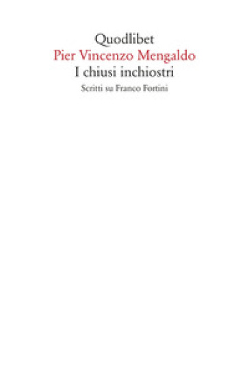 I chiusi inchiostri. Scritti su Franco Fortini