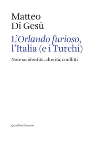 L'«Orlando furioso», l'Italia (e i turchi). Note su identità, alterità, conflitti