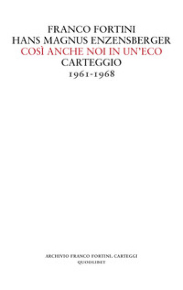 Così anche noi in un'eco. Carteggio 1961-1968
