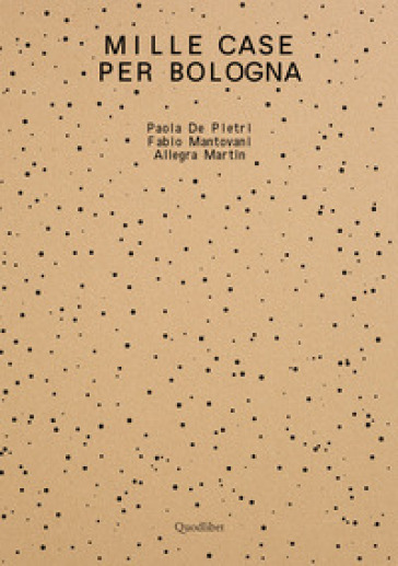 Mille case per Bologna. Ediz. a colori