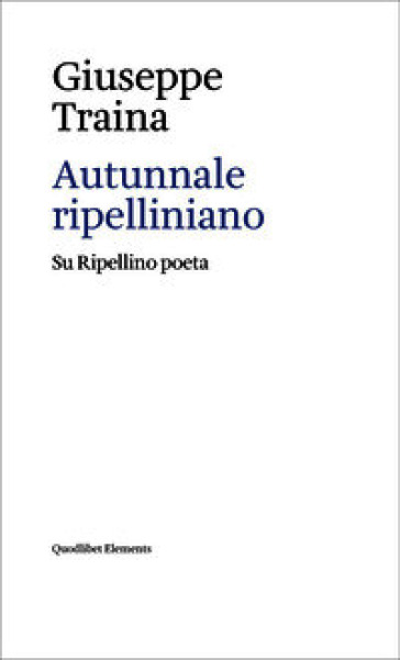 Autunnale ripelliniano. Su Ripellino poeta