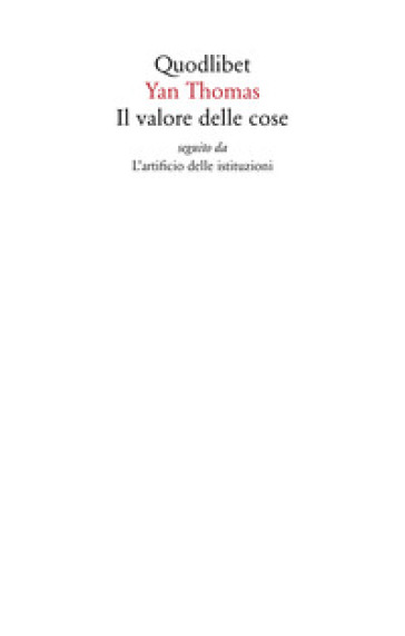 Il valore delle cose seguito da L'artificio delle istituzioni