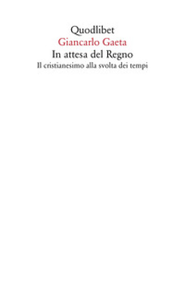 In attesa del Regno. Il cristianesimo alla svolta dei tempi