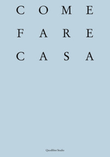 Come fare casa. Abitare cooperativo e architettura dei luoghi domestici-0