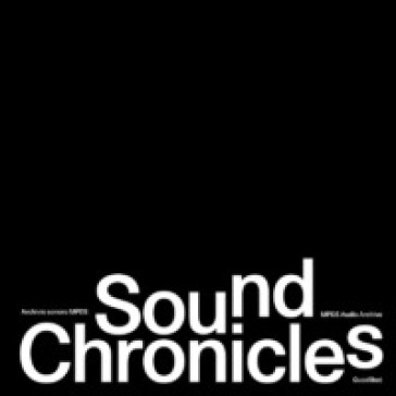 Sound Chronicles. Archivio sonoro MPDS-MPDS Audio Archive. Ediz. bilingue. Con vinile
