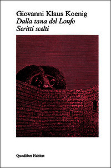 Dalla tana del lonfo. Scritti scelti