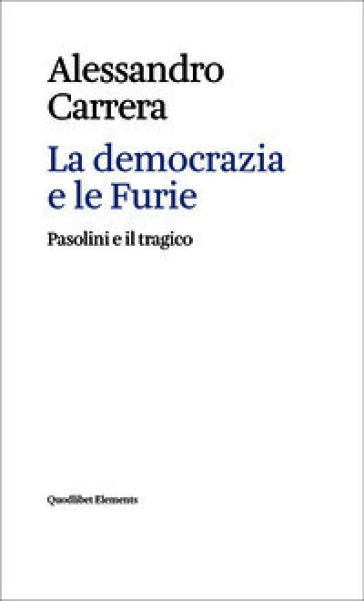 La democrazia e le Furie. Pasolini e il tragico