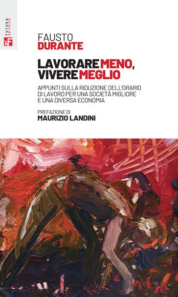 Lavorare meno, vivere meglio.