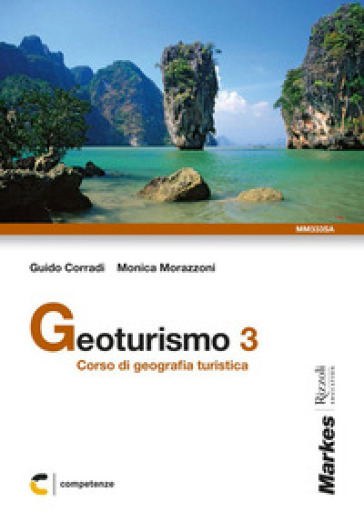 Geoturismo. Corso di geografia turistica. Per le Scuole superiori. Con espansione online. Vol. 3