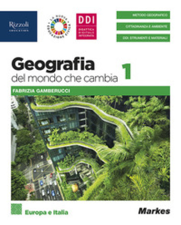 Geografia del mondo che cambia. Con Come le pandemie cambiano il mondo. Per le Scuole superiori. Con e-book. Con espansione online. Vol. 1: Europa e I