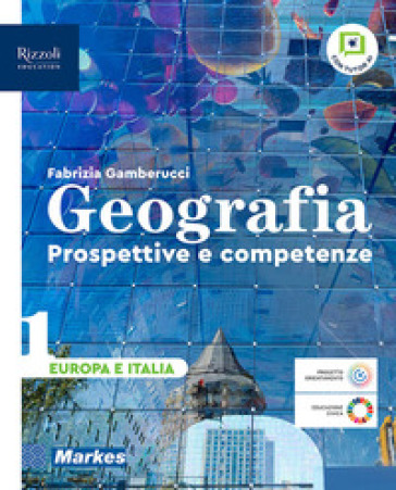 Geografia. Prospettive e competenze. Per le Scuole superiori. Con e-book. Con espansione online. Vol. 1: Europa e Italia