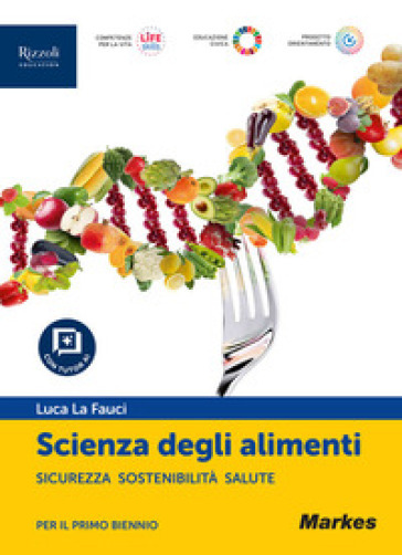 Scienza degli alimenti. Un aiuto allo studio. Per le Scuole superiori. Con e-book. Con espansione online