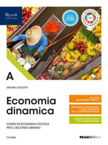Economia dinamica. Corso di economia politica per il secondo biennio delle Scuole superiori. Con e-book. Con espansione online. Vol. A-0